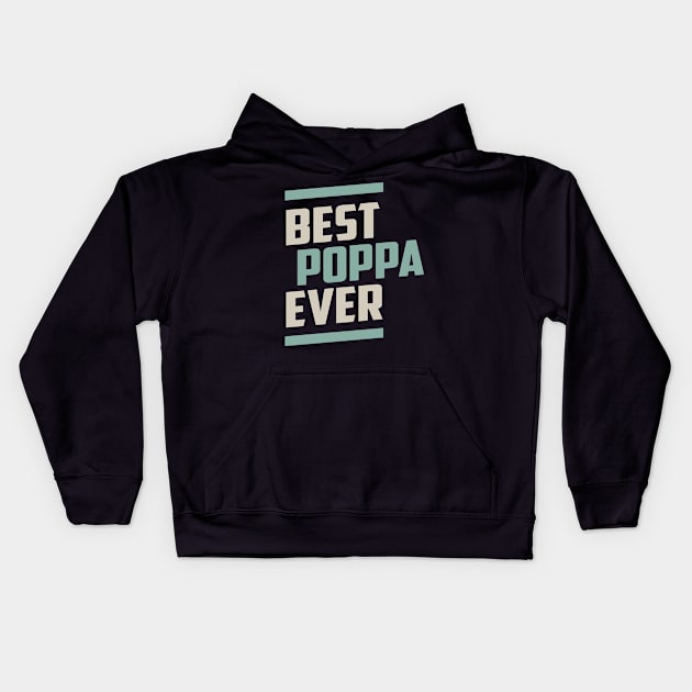 Best Poppa Ever Kids Hoodie by cidolopez